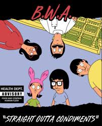 straight outta condiments bob s burgers bobs burgers bobs burgers tina famous cartoons