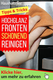 Hochglanzfronten Reinigen Und Pflegen Reinigen Hochglanz Kuche Reinigen Kuche Putzen
