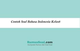 Maybe you would like to learn more about one of these? Contoh Soal Bahasa Indonesia Kelas 6 Pg Essay Jawabannya
