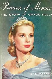 Princess of Monaco: The Story of Grace Kelly by Gaither, Gant: Gant  Gaither: Books