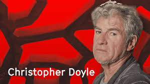 Christopher Doyle: “Filmmaking is a dance”