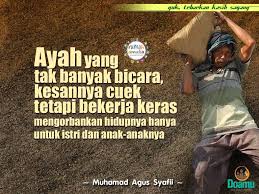 Selain itu, pria penyuka komik. Kata Kata Buat Ayah Pekerja Keras
