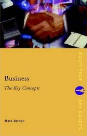 Pdf Download Business The Key Concepts Free By Mark Vernon In 2020 Business Books Business Ethics Organizational Behavior