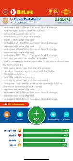 I M Convinced This Is One Of The Best Money Methods In Bitlife 1 Become A Stockbroker 2 Embezzle Over And Over Again Please Don T Patch This Bitlifeapp