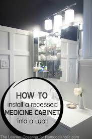 Currently, the best recessed medicine cabinet is the broan nutone metro. Remodelaholic How To Install A Recessed Medicine Cabinet
