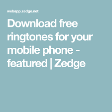 Download Free Ringtones For Your Mobile Phone Featured Zedge Free Ringtones Free Wallpaper Download Free Ringtones