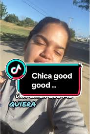 Que Es Una Chica Good Good Good