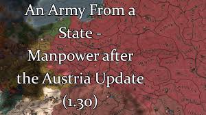An eu4 1.30 austria guide focusing on your starting moves, explaining in detail how to get personal union on hungary and. Manpower Guide In Eu4 Post 1 30 An Army From A State Youtube