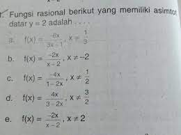 Maka garis x 5 itulah dinamakan asimtot tegak. Fungsi Rasional Berikut Yang Memiliki Asimtot Datar Y 2 Adalah Brainly Co Id