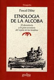 Dibie, P. Etnología De La Alcoba [ocr] [1989] : Pascal Dibie : Free Download, Borrow, and Streaming : Internet Archive