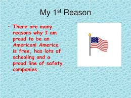 Like all nations, it is a collection of human beings, and human beings are notorious for occasionally making bad. Ppt Proud To Be An American Powerpoint Presentation Free Download Id 1077060