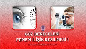 Goz Dereceleri Nedeniyle Pomem Den Ilisik Kesilmesi Polis Mevzuat