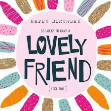 Cute Birthday Pics For Friends Cute Birthday Cards For Girls Happy Birthday Your Life Is Just About To Pick Up Speed A Cute Birthday Wishes Happy Birthday Messages Happy Birthday Greetings