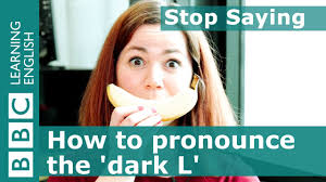 PRONUNCIATION, In this video, Helen demonstrates the 'dark L' for us, which  is somewhere between the sound of a letter L and a letter W., Watch the  video and then tell me which word Helen pronounces ...