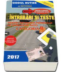 Trimisă pe 28 octombrie 2010. Intrebari Si Teste Categoria B Pentru Obtinerea Permisului De Conducere Auto Anul 2017 Contine Explicatii Si Comentarii Ale Raspunsurilor Corecte Dan Chiriac National Legislatie Rutiera 62 00 Lei Librariaonline Ro