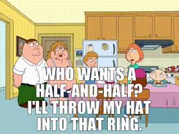 We did not find results for: Yarn Who Wants A Half And Half I Ll Throw My Hat Into That Ring Family Guy 1999 S06e11 Comedy Video Gifs By Quotes D835b844 ç´—