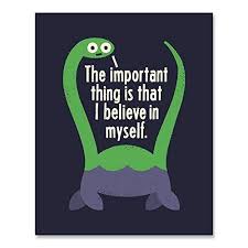 Cute Loch Ness Monster Art Print I Believe In Myself Funny Scottish Swimming Nessie Pun Wall Poster Moti Word Art Quotes Funny Illustration Motivational Prints