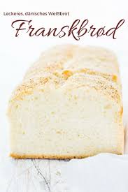 Danisches Franskbrod Rezept Einfach Leicht Und Schnell Rezept Rezepte Danische Rezepte Lebensmittel Essen