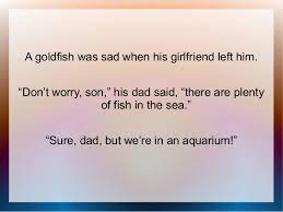 My girlfriend was sad one day, and exclaimed i look like a huge whale. Cute Puns To Say To Your Girlfriend