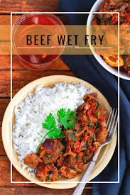 Beef Wet Fry Beef African Food Food Dishes