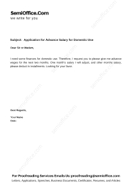 I have been a part of this organization for the past few years. Application For Advance Salary For Domestic Use Semioffice Com