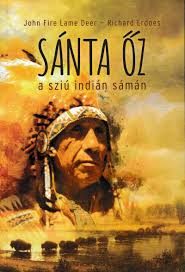 Könyv: Sánta Őz, a sziú indián sámán (Richard Erdoes - John Fire)