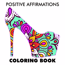 Women coloring book featuring high heels and vintage shoes coloring collection | stress relieving coloring page for relaxation and boost creativity artistic and creative images: Shoes Positive Quotes Coloring Pages For Adults 3 Boys And A Dog Shop