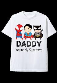 7 superhero father's day quotes. Dad T Shirt My Daddy My Superhero White Tee Shirt Magic Custom