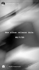 Album Release Date Ghostemane I'm making a g59 playlist ( with artists like them) and ghostemane is next. album release date ghostemane