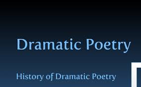 It refers to the dramatic genre of poetry. Dramatic Poetry By Moe Hazime