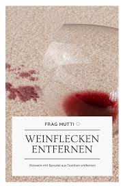 Mit einem schurwollteppich holen sie sich ein. Rotweinflecken Entfernen Mit Sprudel Frag Mutti Tv Rotweinflecken Flecken Wein