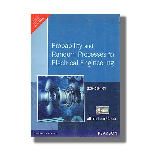 PROBABILITY AND RANDOM PROCESSES FOR ELECTRICAL ENGINEERING 2ND ED