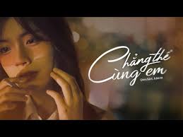 Chẳng Thể Cùng Em