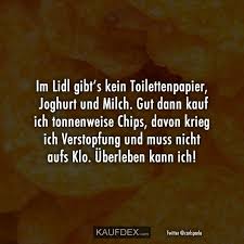 Im Lidl Gibt S Kein Toilettenpapier Joghurt Und Milch Kaufdex Spruch Des Tages Lustig Witzige Spruche Humor Lustig