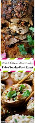 Slow Cooker Tender Pork Roast Crispy Twice Baked Potatoes Recipe Paleo Slow Cooker Recipes Pork Roast