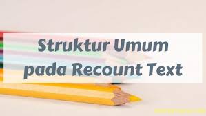 41 Contoh Recount Text Pendek Lengkap Ciri Jenis Dan Struktur