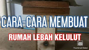 Cara buat sarang kelulut is a full hd video. Cara Cara Membuat Rumah Sarang Lebah Kelulut Youtube
