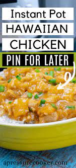 Instant Pot Hawaiian Chicken Recipe Best Instant Pot Chicken Recipes Recipe Chicken Recipes Pressure Cooker Recipes Chicken Instant Pot Recipes