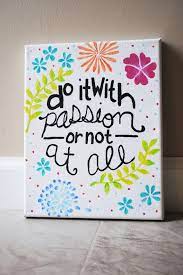 At artranked.com find thousands of paintings categorized into thousands of categories. Canvas Quote Painting 8x10 Do It With Passion Or Not Etsy Canvas Quotes Diy Canvas Art Painting Quotes