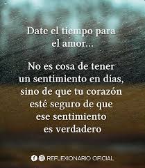 Date El Tiempo Para El Amor No Es Cosa De Sentir Un Sentimiento En Dias Sino De Que Tu Corazon Este Sentimientos Citas De La Sabiduria Frases De Amor Libros