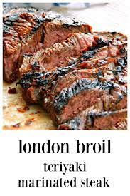 Teriyaki Marinated Steak Grilled Steak Recipes Beef Steak Recipes London Broil Recipes