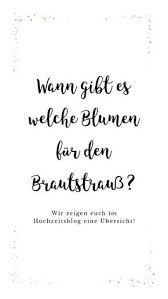 Wann Gibt Es Welche Blumen Fur Den Brautstrauss Und Fur Die Tischdeko Tischdekoration Hochzeit Brautstrauss Braut Blumen
