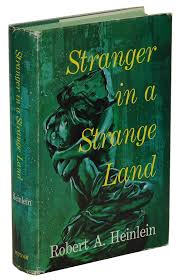 Until a stranger shows up at the door and boy does he has a tale to tell. Stranger In A Strange Land Robert A Heinlein First Edition