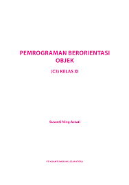 Pada pengembangan suatu sistem informasi ada beberapa metode perancangan, diantaranya yaitu perancangan terstruktur dan berorientasi objek. Https Www Quantumbook Id Wp Content Uploads 2019 08 81 Pemrograman Berorientasi Objek C3 Kelas Xi 1 20 Pdf