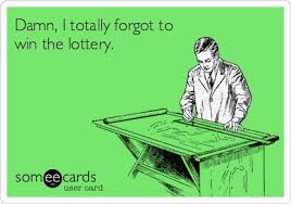 Someecard Lottery Powerball Mega Millions Funny Memes Ecards Funny Memes
