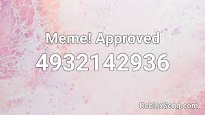All you have to do is enter the special song of yours in the database of roblox music and it can easily be accessed by roblox music code. Meme Roblox Id
