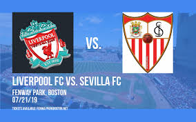 Liverpool Fc Vs Sevilla Fc Tickets 21st July Fenway