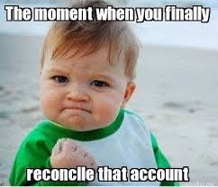 The Moment When You Finally Reconcile That Account Connections Recruiting Www Connectionsrecruiting Com Accounting Humor Love You Meme Accounting Jokes
