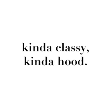 Kinda Classy Kinda Hood By Maddy Hoffman Redbubble But first, let's go over a few tips. redbubble