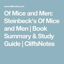 Of Mice And Men Steinbeck S Of Mice And Men Book Summary Study Guide Cliffsnotes Book Summaries Of Mice And Men Study Guide